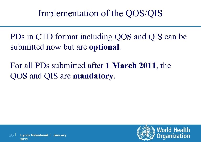 Implementation of the QOS/QIS PDs in CTD format including QOS and QIS can be