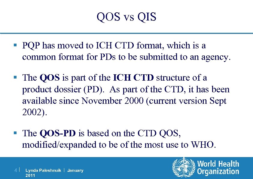 QOS vs QIS § PQP has moved to ICH CTD format, which is a