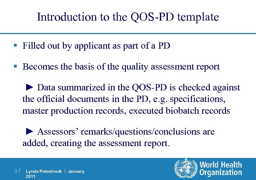 Introduction to the QOS-PD template § Filled out by applicant as part of a