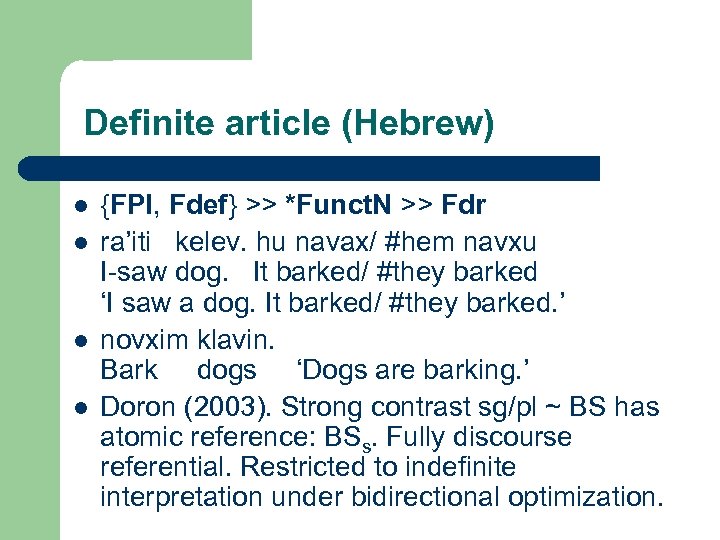 Definite article (Hebrew) l l {FPl, Fdef} >> *Funct. N >> Fdr ra’iti kelev.