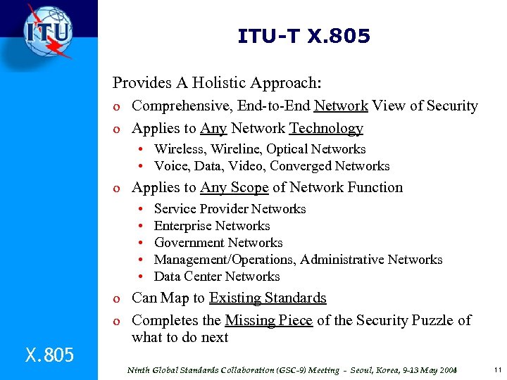 ITU-T X. 805 Provides A Holistic Approach: o Comprehensive, End-to-End Network View of Security