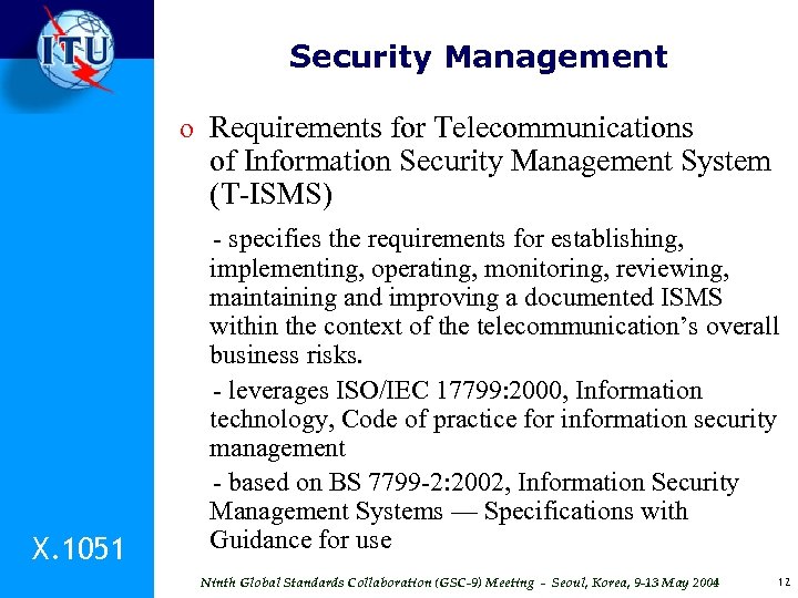 Security Management o Requirements for Telecommunications of Information Security Management System (T-ISMS) - specifies