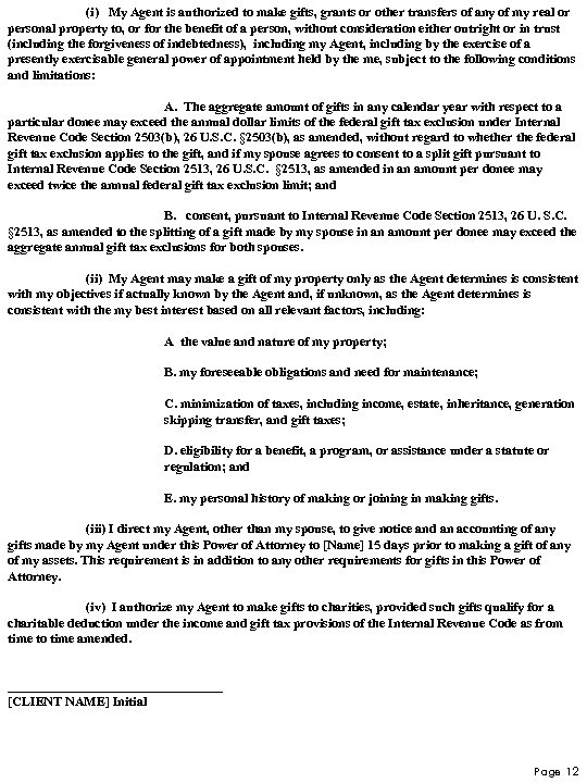 (i) My Agent is authorized to make gifts, grants or other transfers of any