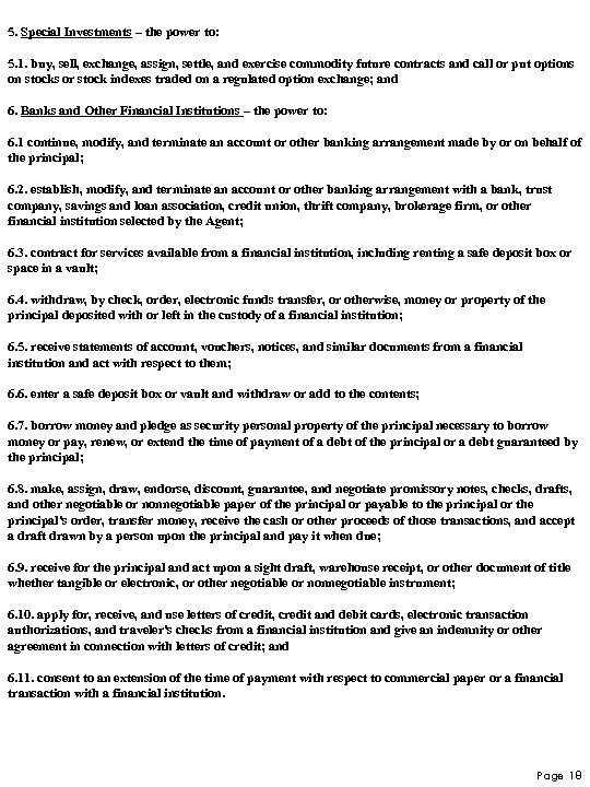 5. Special Investments – the power to: 5. 1. buy, sell, exchange, assign, settle,