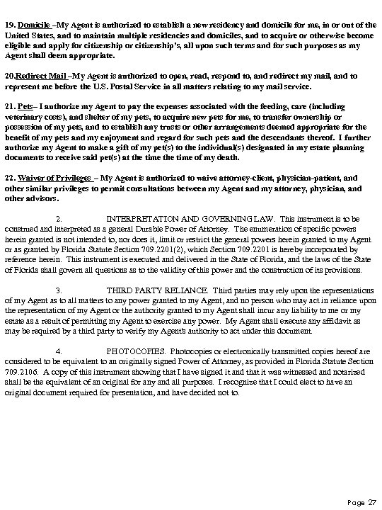 19. Domicile –My Agent is authorized to establish a new residency and domicile for