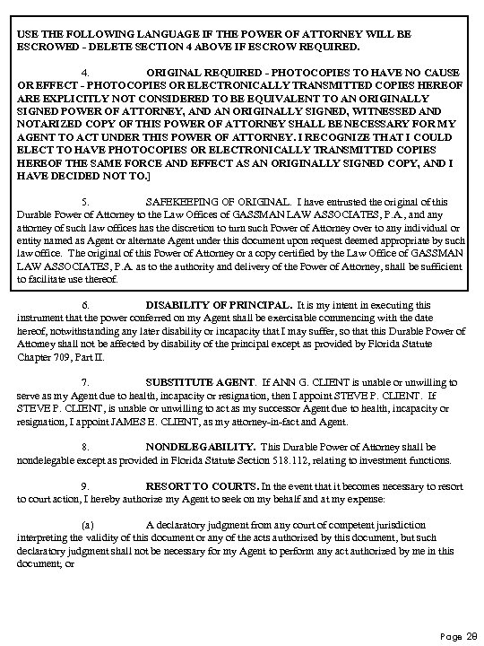 USE THE FOLLOWING LANGUAGE IF THE POWER OF ATTORNEY WILL BE ESCROWED - DELETE