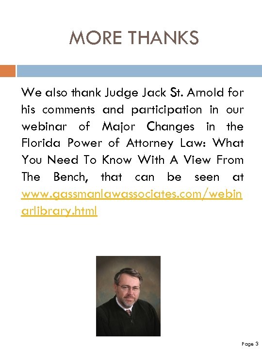 MORE THANKS We also thank Judge Jack St. Arnold for his comments and participation