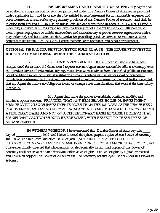 11. REIMBURSEMENT AND LIABILITY OF AGENT. My Agent shall be entitled to compensation for