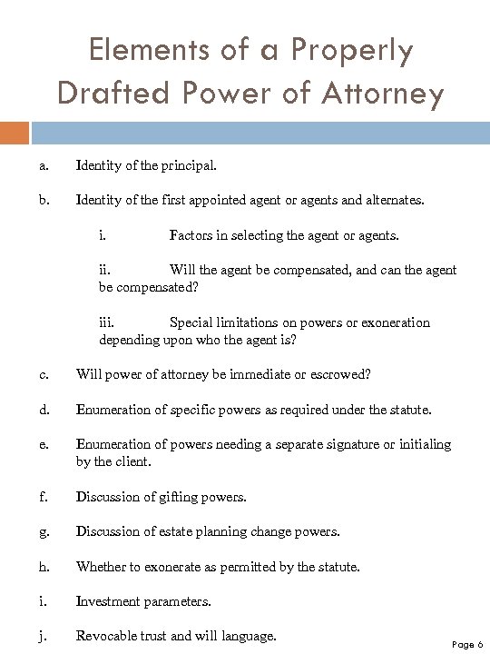 Elements of a Properly Drafted Power of Attorney a. Identity of the principal. b.