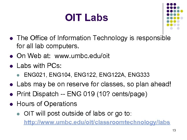 OIT Labs l l l The Office of Information Technology is responsible for all
