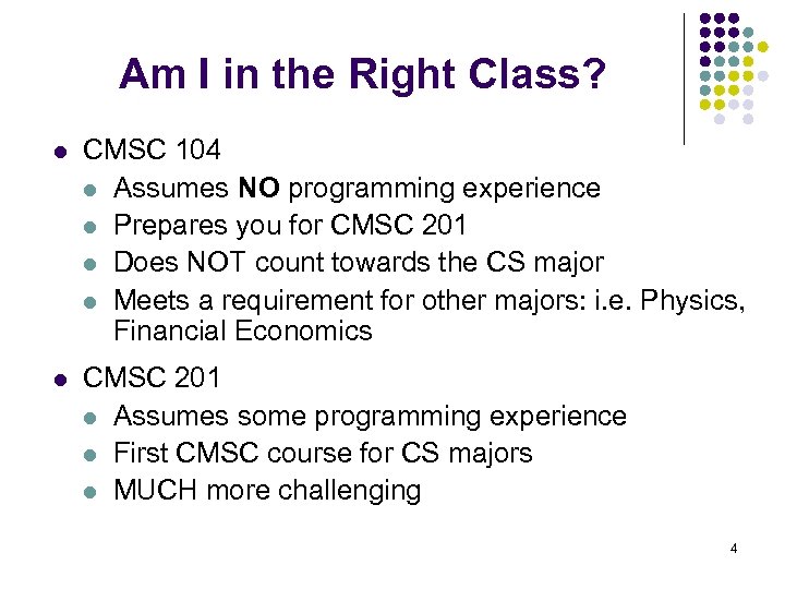 Am I in the Right Class? l CMSC 104 l Assumes NO programming experience