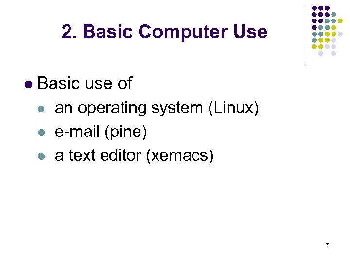 2. Basic Computer Use l Basic use of l l l an operating system