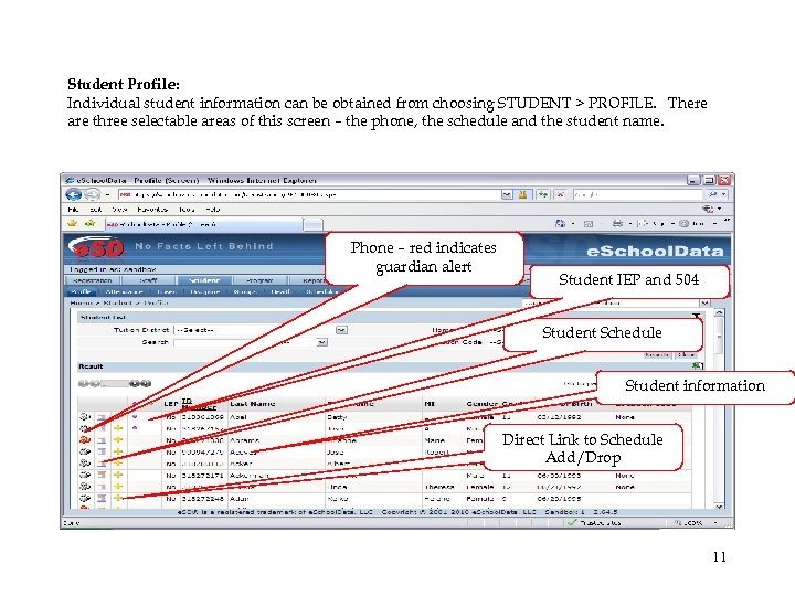 Student Profile: Individual student information can be obtained from choosing STUDENT > PROFILE. There