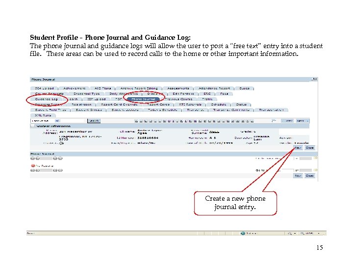 Student Profile – Phone Journal and Guidance Log: The phone journal and guidance logs