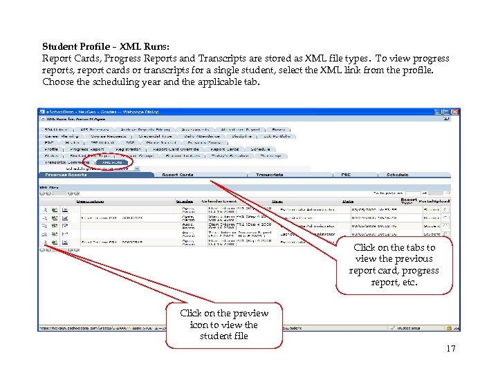 Student Profile – XML Runs: Report Cards, Progress Reports and Transcripts are stored as