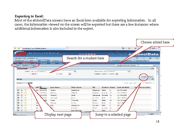 Exporting to Excel: Most of the e. School. Data screens have an Excel icon