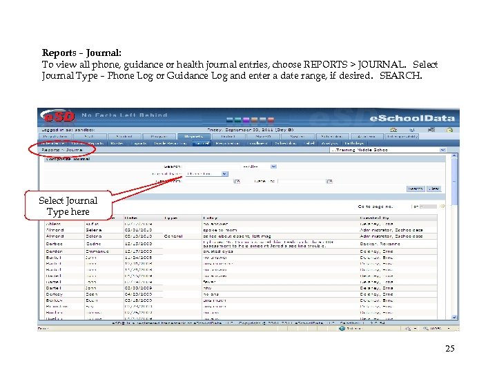 Reports – Journal: To view all phone, guidance or health journal entries, choose REPORTS