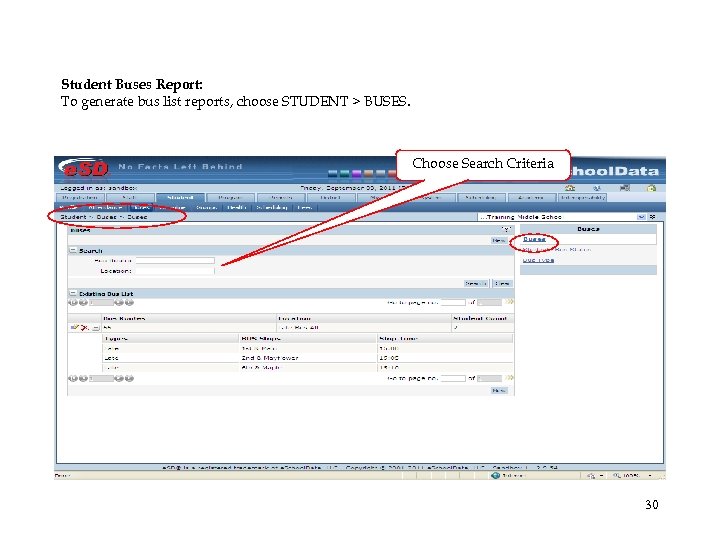 Student Buses Report: To generate bus list reports, choose STUDENT > BUSES. Choose Search