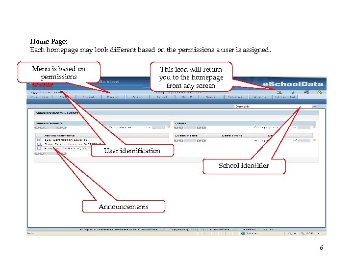 Home Page: Each homepage may look different based on the permissions a user is