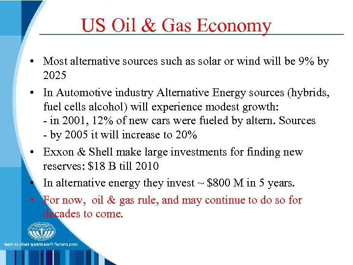 US Oil & Gas Economy • Most alternative sources such as solar or wind