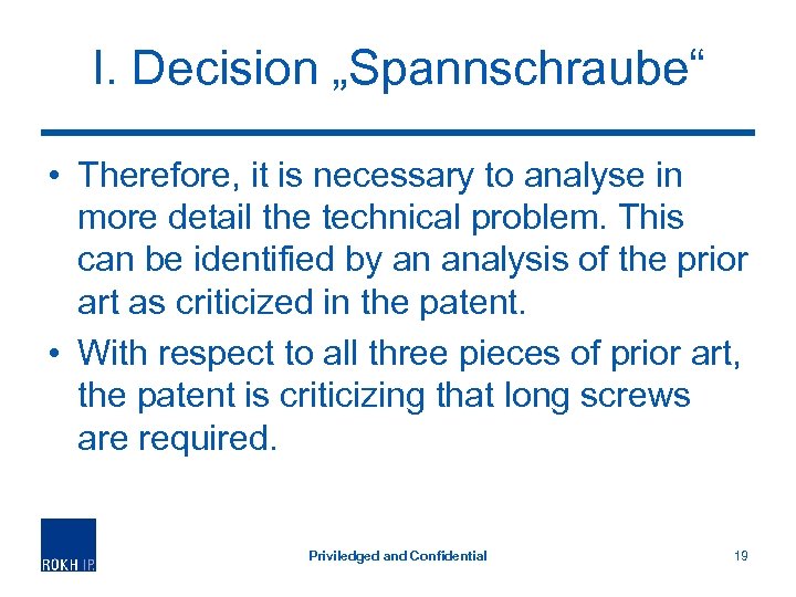 I. Decision „Spannschraube“ • Therefore, it is necessary to analyse in more detail the