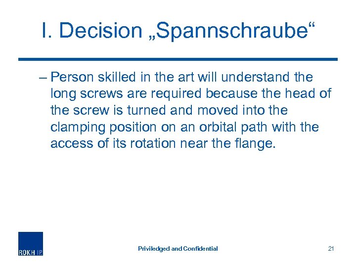 I. Decision „Spannschraube“ – Person skilled in the art will understand the long screws