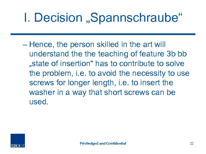 I. Decision „Spannschraube“ – Hence, the person skilled in the art will understand the