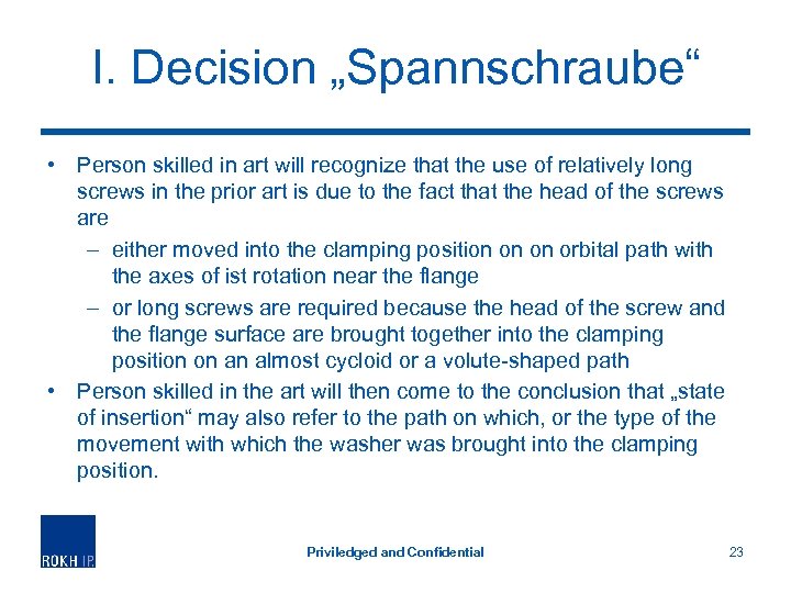I. Decision „Spannschraube“ • Person skilled in art will recognize that the use of