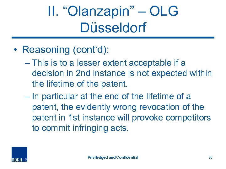 II. “Olanzapin” – OLG Düsseldorf • Reasoning (cont‘d): – This is to a lesser