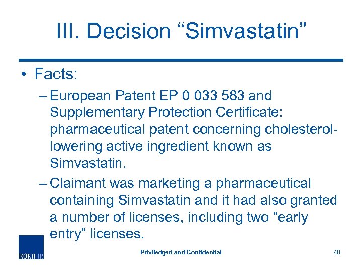 III. Decision “Simvastatin” • Facts: – European Patent EP 0 033 583 and Supplementary