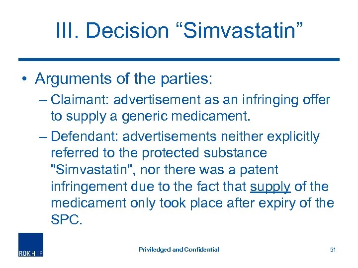 III. Decision “Simvastatin” • Arguments of the parties: – Claimant: advertisement as an infringing