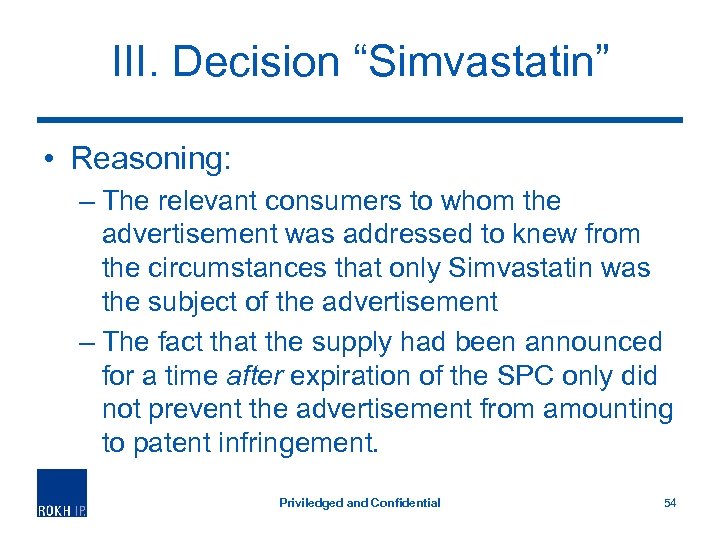 III. Decision “Simvastatin” • Reasoning: – The relevant consumers to whom the advertisement was