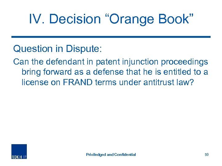 IV. Decision “Orange Book” Question in Dispute: Can the defendant in patent injunction proceedings