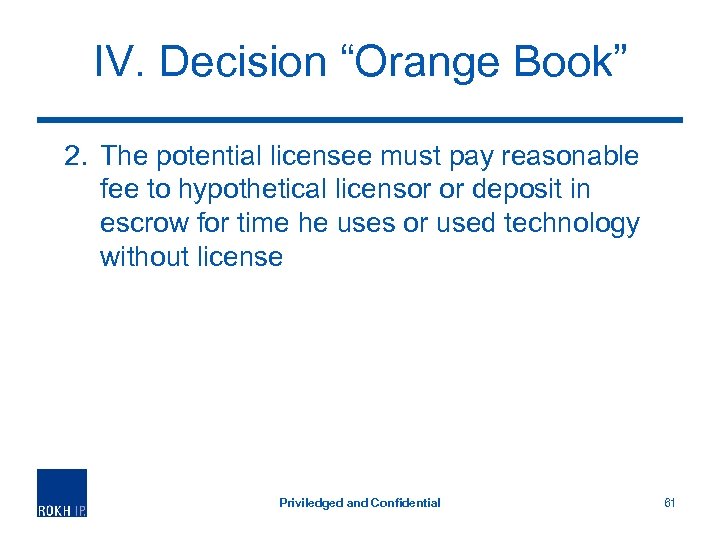 IV. Decision “Orange Book” 2. The potential licensee must pay reasonable fee to hypothetical