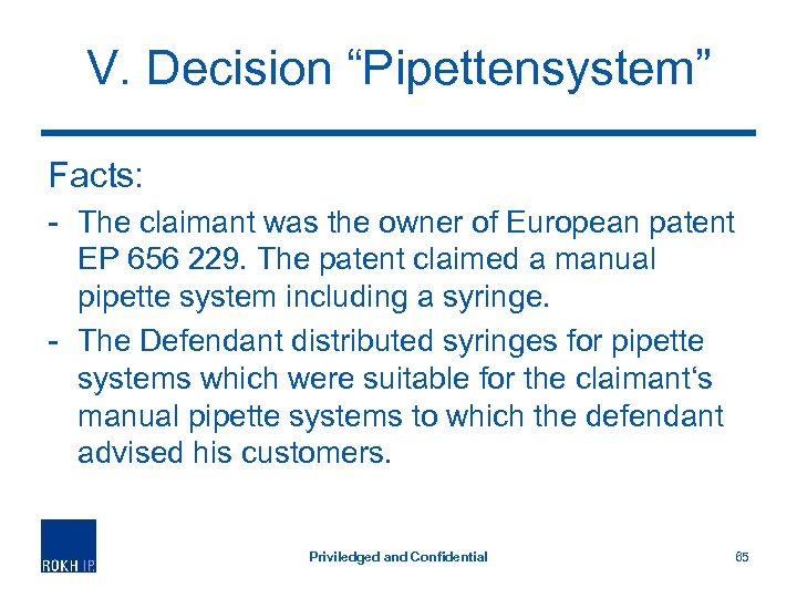 V. Decision “Pipettensystem” Facts: - The claimant was the owner of European patent EP