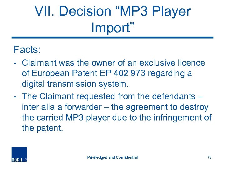 VII. Decision “MP 3 Player Import” Facts: - Claimant was the owner of an
