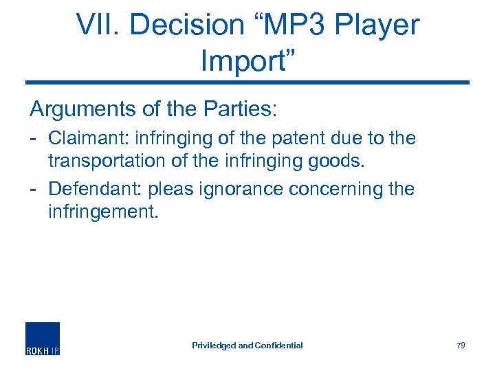 VII. Decision “MP 3 Player Import” Arguments of the Parties: - Claimant: infringing of