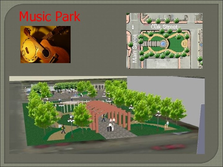 Music Park Main Street Oak Street 