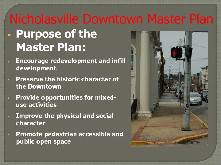 Nicholasville Downtown Master Plan § § § Purpose of the Master Plan: Encourage redevelopment