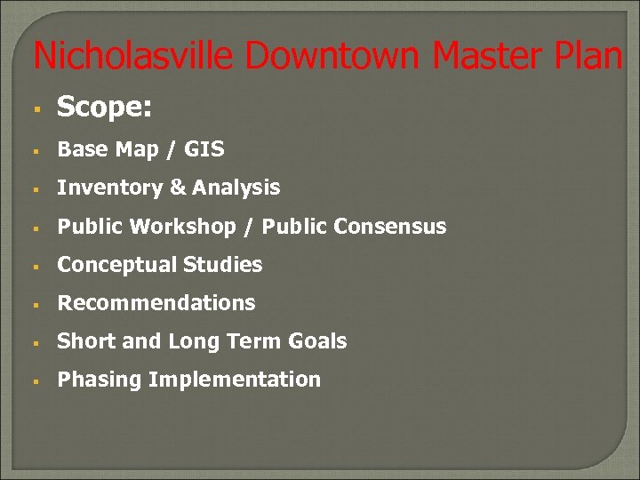 Nicholasville Downtown Master Plan § Scope: § Base Map / GIS § Inventory &