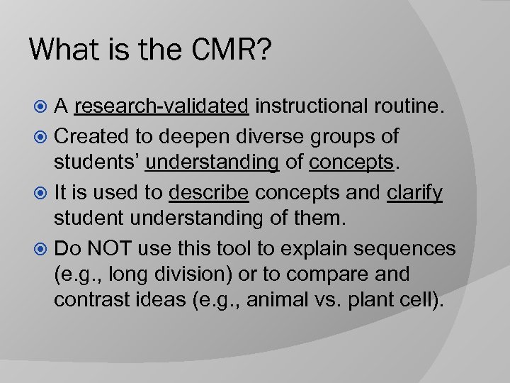 What is the CMR? A research-validated instructional routine. Created to deepen diverse groups of