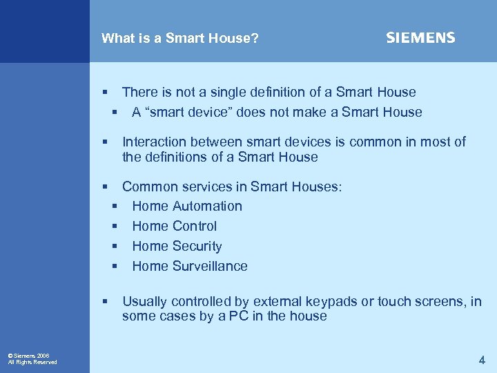 What is a Smart House? § There is not a single definition of a
