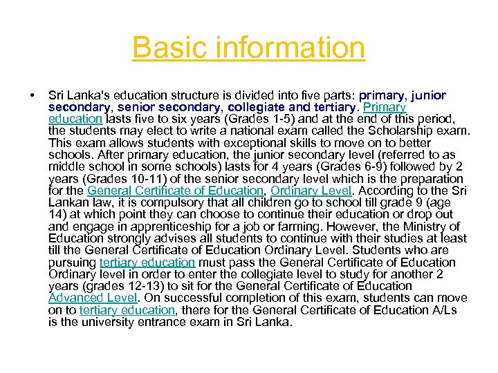 Basic information • Sri Lanka's education structure is divided into five parts: primary, junior