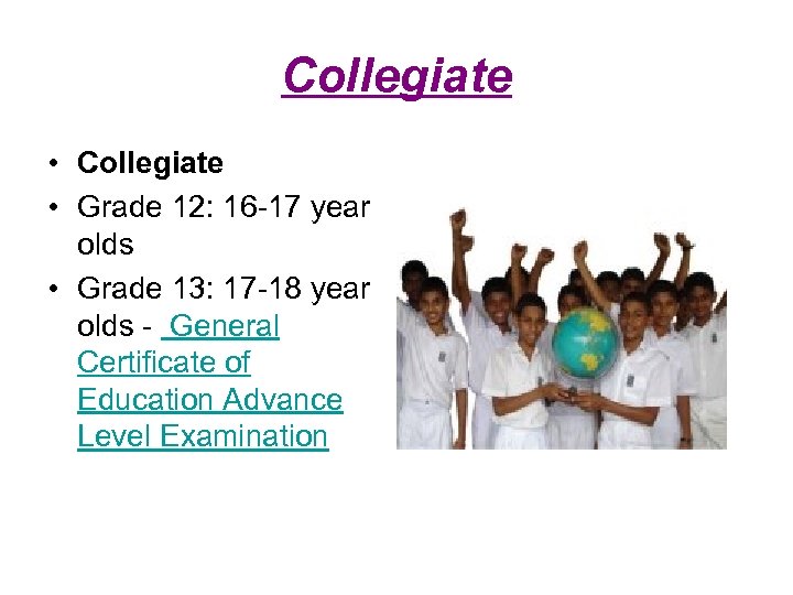 Collegiate • Grade 12: 16 -17 year olds • Grade 13: 17 -18 year