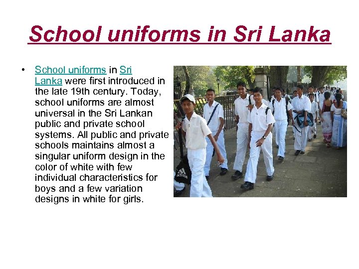 School uniforms in Sri Lanka • School uniforms in Sri Lanka were first introduced