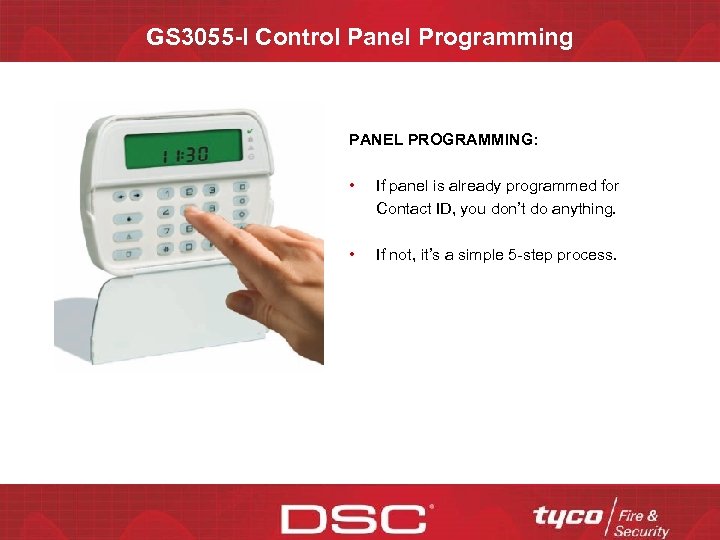 GS 3055 -I Control Panel Programming PANEL PROGRAMMING: • If panel is already programmed