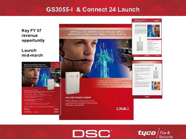 GS 3055 -I & Connect 24 Launch Key FY 07 revenue opportunity Launch mid-march