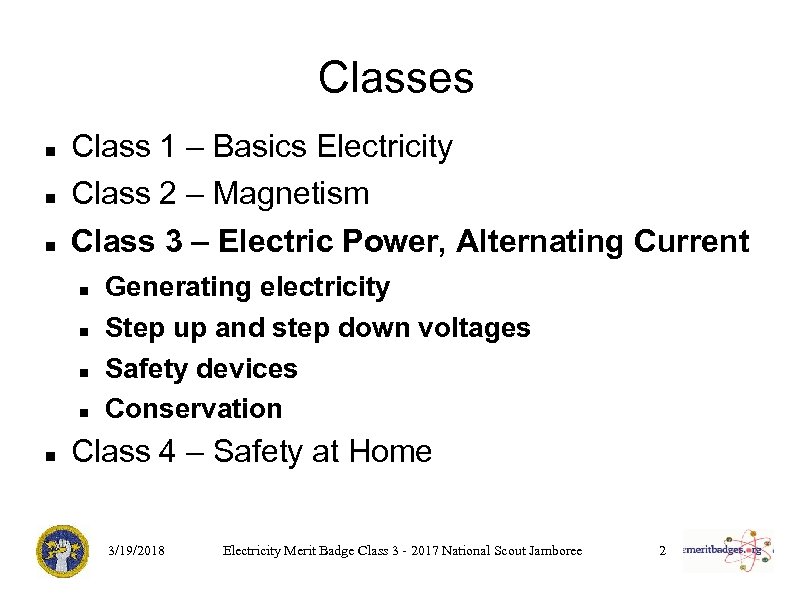 Classes Class 1 – Basics Electricity Class 2 – Magnetism Class 3 – Electric