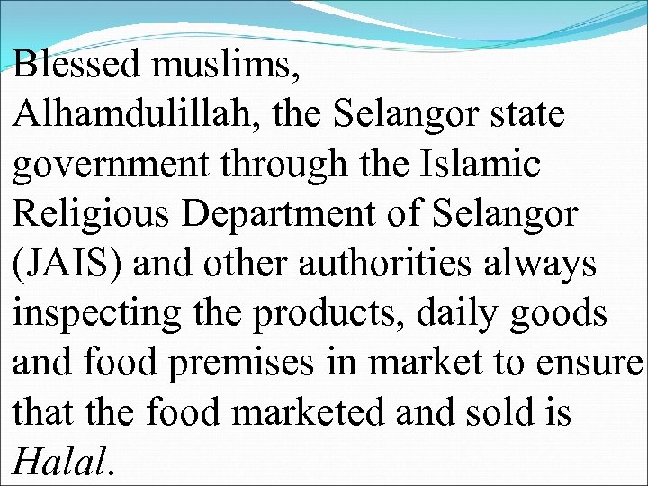 Blessed muslims, Alhamdulillah, the Selangor state government through the Islamic Religious Department of Selangor