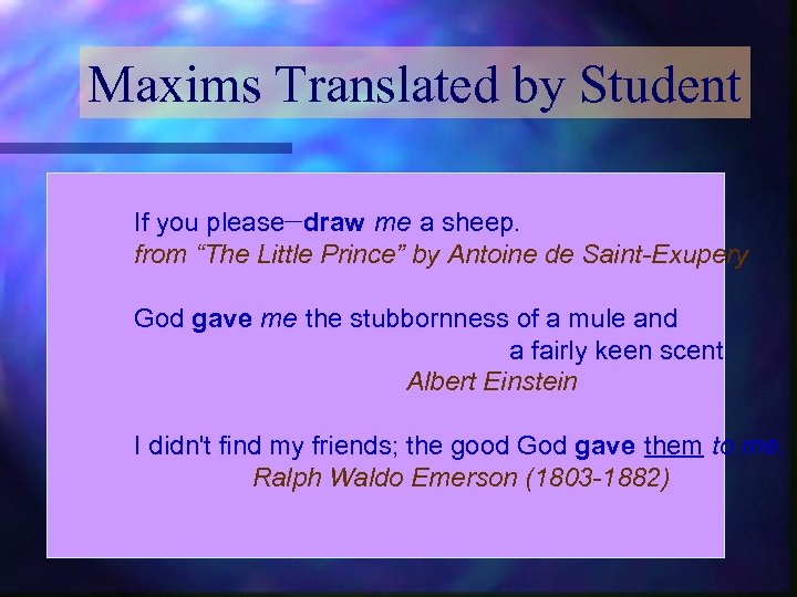 Maxims Translated by Student If you please―draw me a sheep. from “The Little Prince”